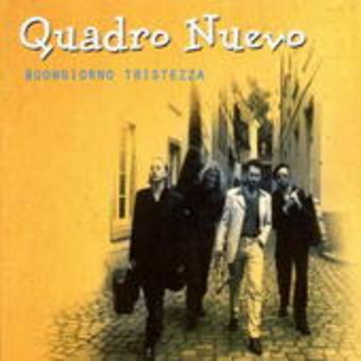Quadro Nuevo – Buongiorno Tristezza