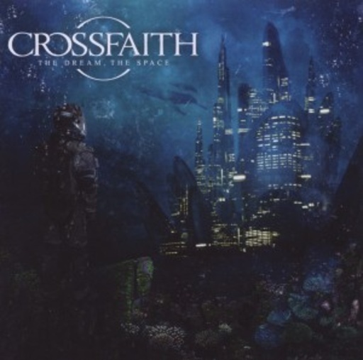 Crossfaith – The Dream, The Space