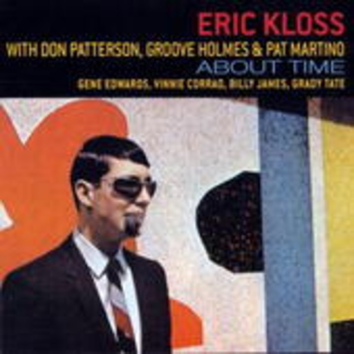 Eric Kloss/Don Patterson/Groove Holmes/Pat Martino – About Time