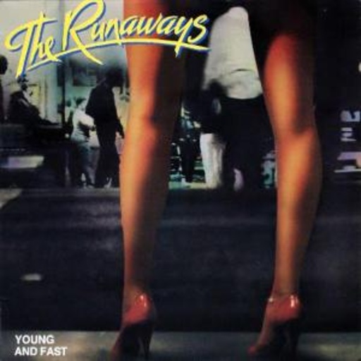 The Runaways – Young And Fast