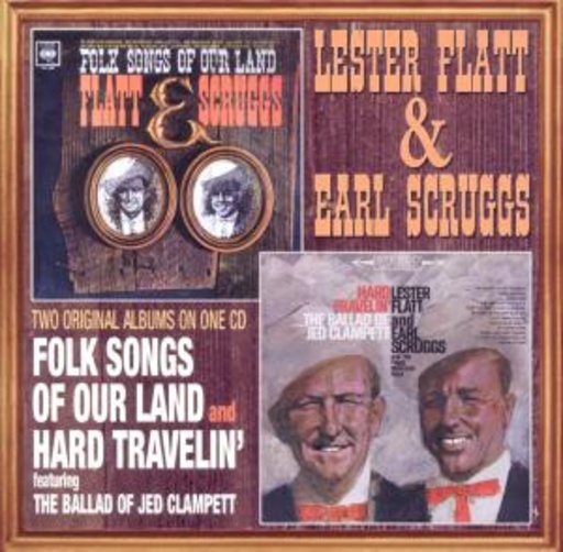 Lester Flatt & Earl Scruggs – Folk Songs Of Our Land & Hard Travelin'