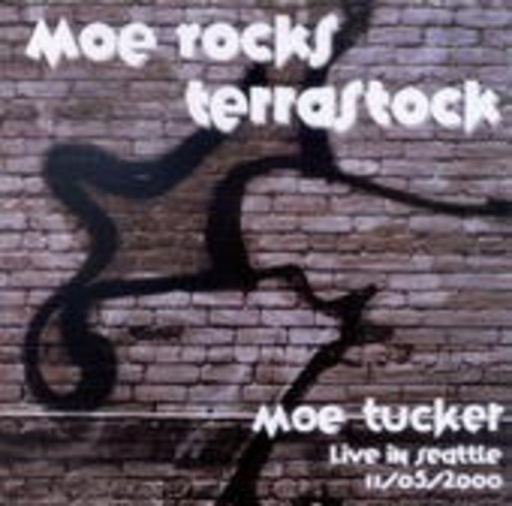 Moe Tucker – Moe Rocks In Terrastock - Live In Seattle 11/05/2000