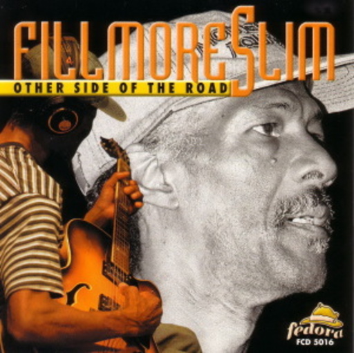 Fillmore Slim – Other Side Of The Road