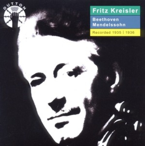 Fritz Kreisler/London Phliharmonic Orchestra – Beethoven/Mendelssohn - Recorded 1935/1936