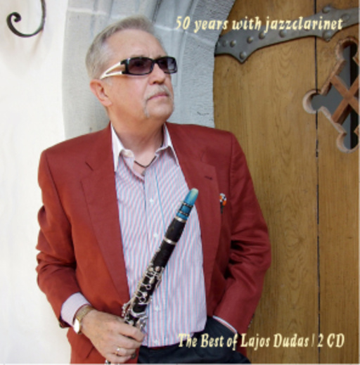 Lajos Dudas – 50 Years Of Jazzclarinet