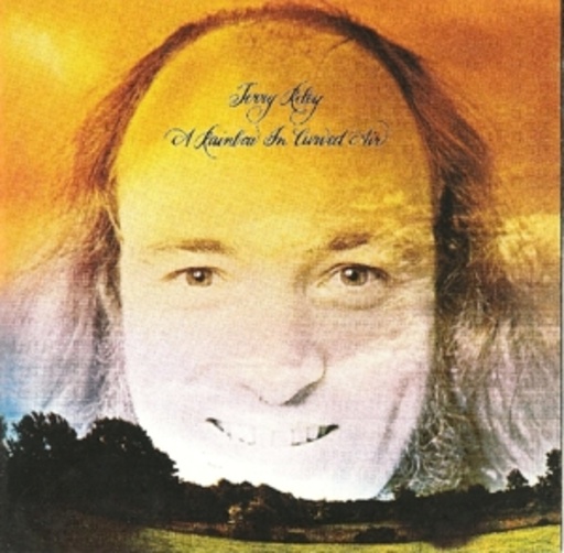 Terry Riley – A Rainbow In Curved Air
