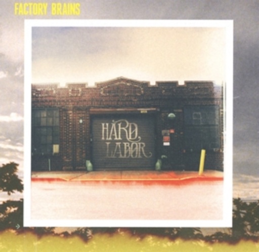 Factory Brains – Hard Labor