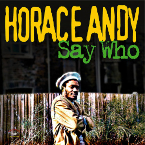 Horace Andy – Who Say