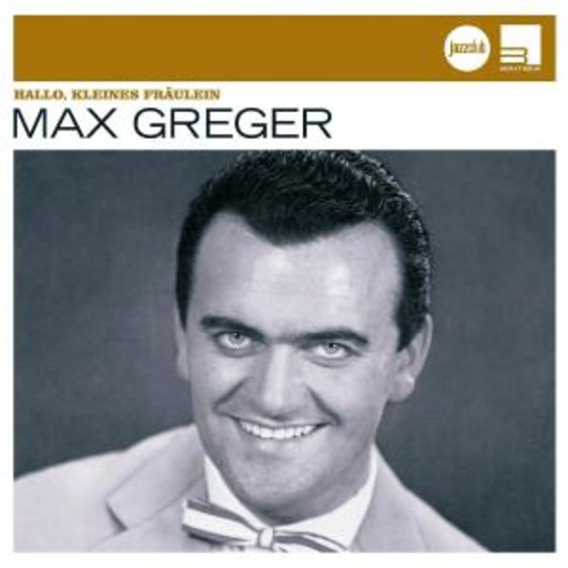 Max Greger – Hallo, kleines Fräulein (Jazz Club)