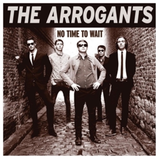 The Arrogants – No Time To Wait