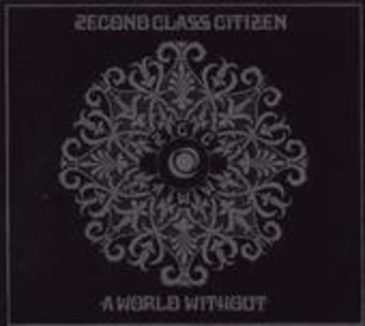 2Second Class Citizen – A World Without