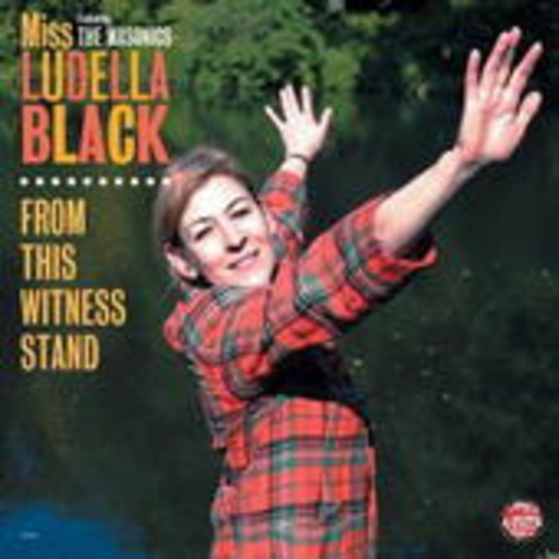 Miss Ludella Black & The Masonics – From This Witness Stand