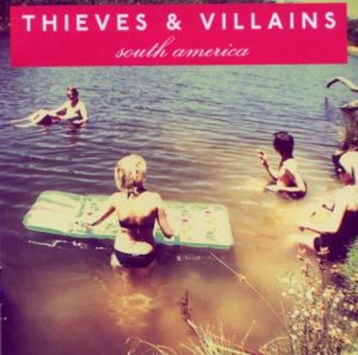 Thieves & Villains – South America