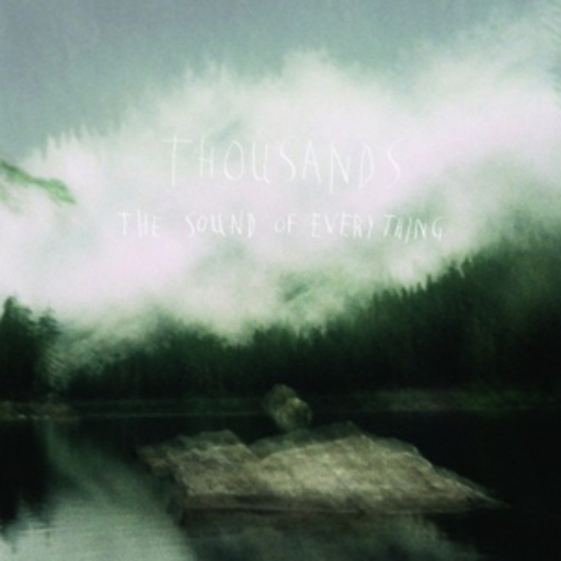 Thousands – The Sound Of Everything