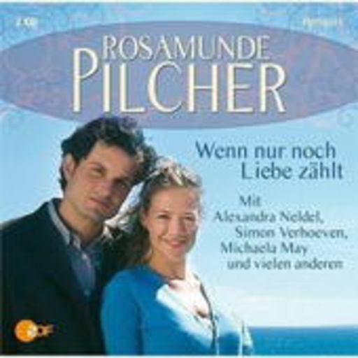 Alexandra Neldel/Simon Verhoeven/Michaela May – Wenn nur noch Liebe zählt