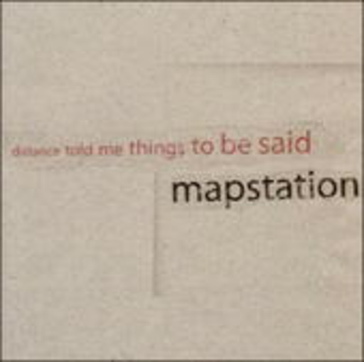 Mapstation – Distance Told Me Things To Be Said