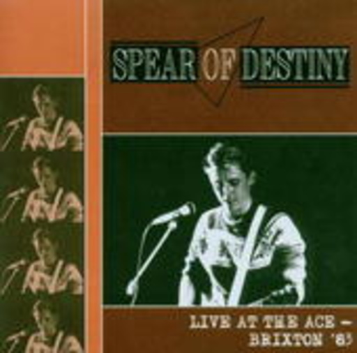 Spear Of Destiny – Live At The Ace, Brixton 1983