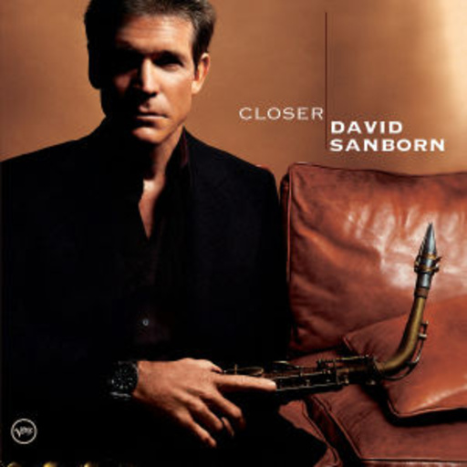David Sanborn – Closer