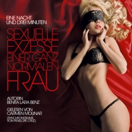 Carmen Molinar – Sexuelle Exzesse einer ganz normalen Frau - Eine Nacht und drei Minuten