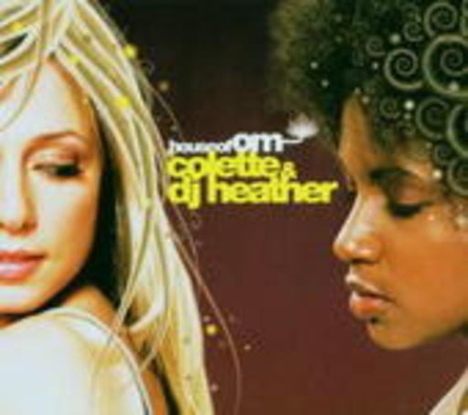 Colette & DJ Heather – House of OM