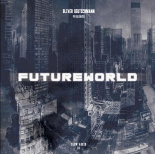 Diverse – Futureworld - Oliver Deutschmann presents