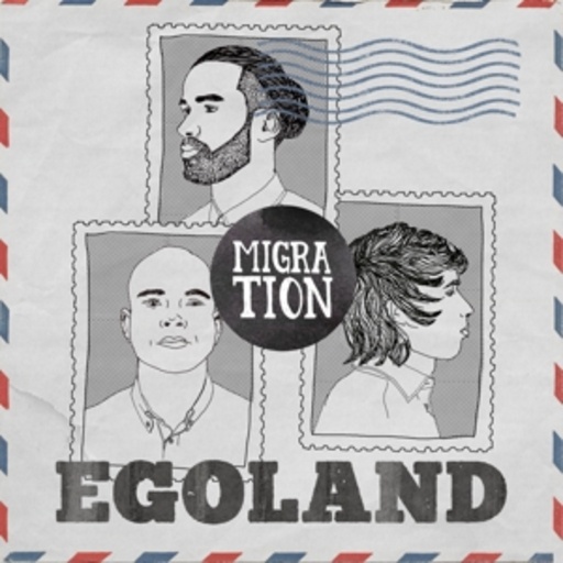 Egoland – Migration
