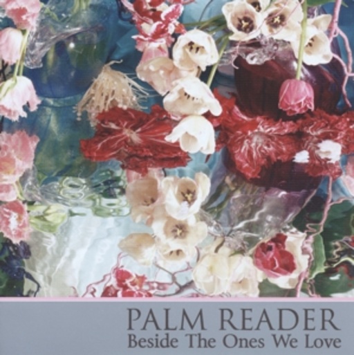 Palm Reader – Besides The Ones We Love