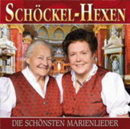 Schöckel-Hexen – Die schönsten Marienlieder
