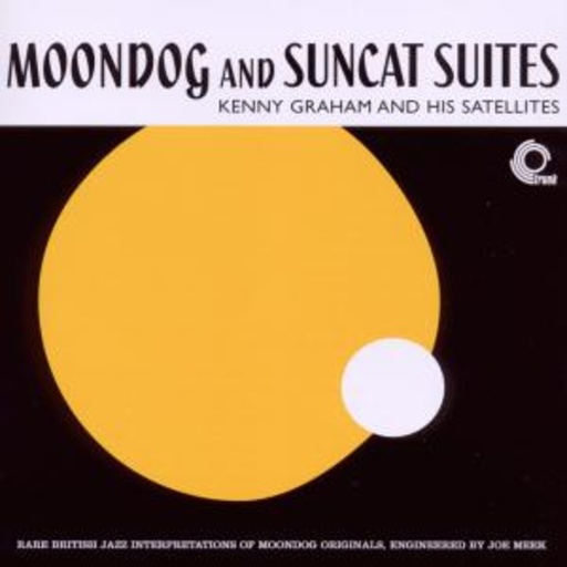 Kenny Graham And His Satellites – Moondog And Suncat Suites