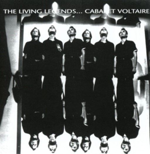 Cabaret Voltaire – The Living Legends