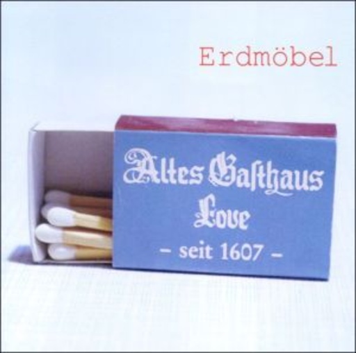 Erdmöbel – Altes Gasthaus Love