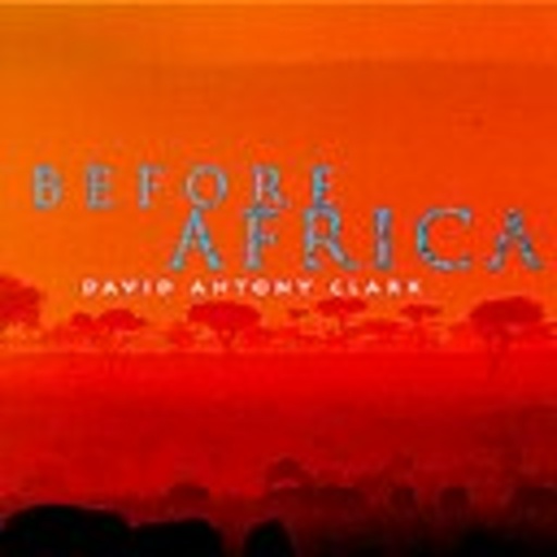 David Antony Clark – Before Africa
