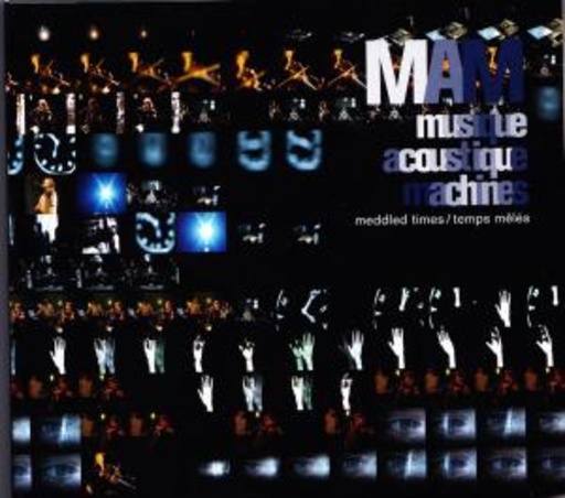 Musique Acoustique Machines – Meddled Times - Temps Melés