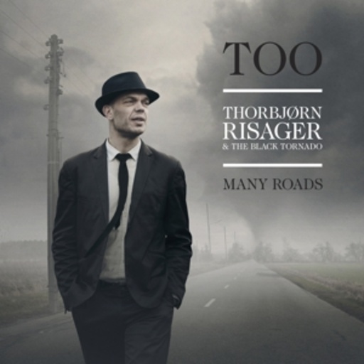 Thorbjørn Risager & The Black Tornado – Too Many Roads
