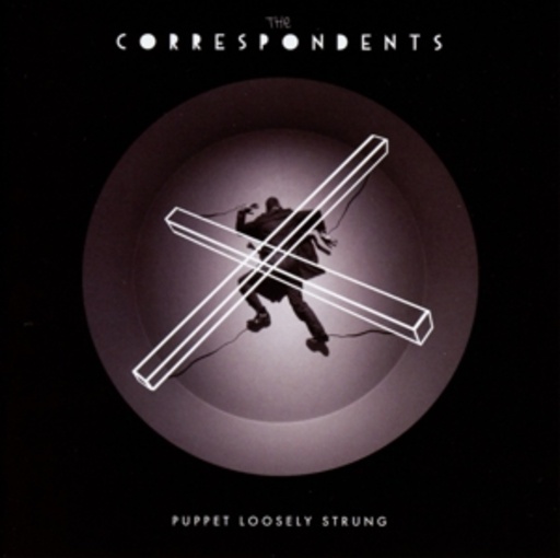 The Correspondents – Puppet Loosely Strung