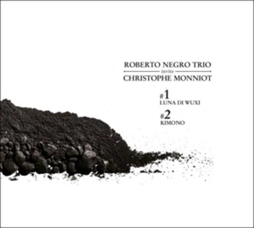 Roberto Negro Trio – Roberto Negro Trio Invite Christophe Monniot
