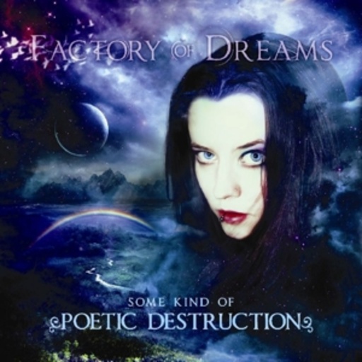 Factory Of Dreams – Some Kind Of Poetic Destruction