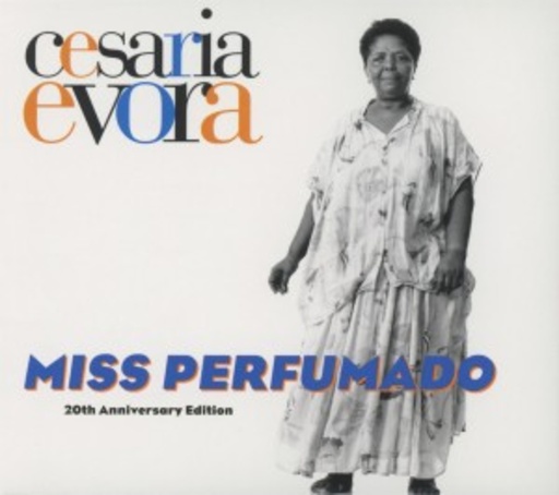 Cesaria Evora – Miss Perfumado (20th Anniversary Edition)