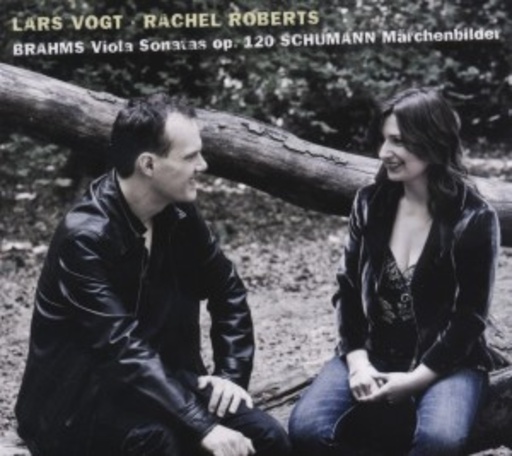 Lars Vogt/Rachel Roberts – Viola Sonatas Op. 120/Märchenlieder