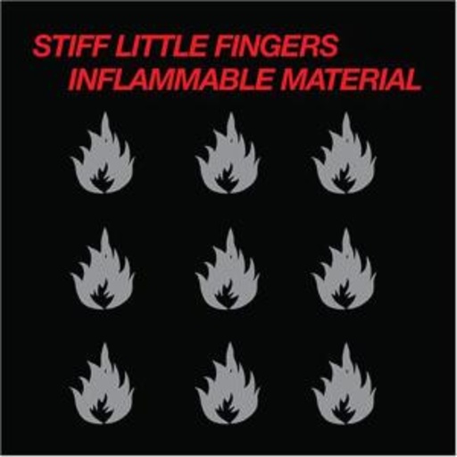 Stiff Little Fingers – Inflammable Material