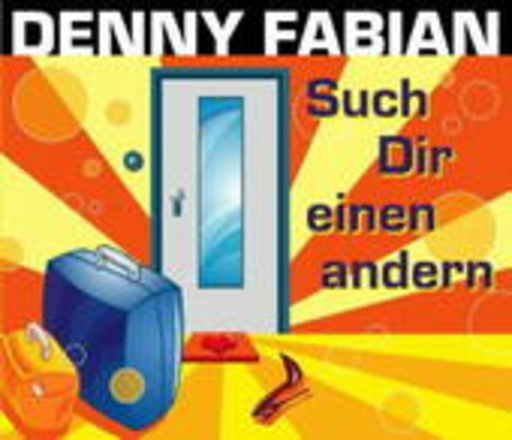 Denny Fabian – Such dir einen anderen