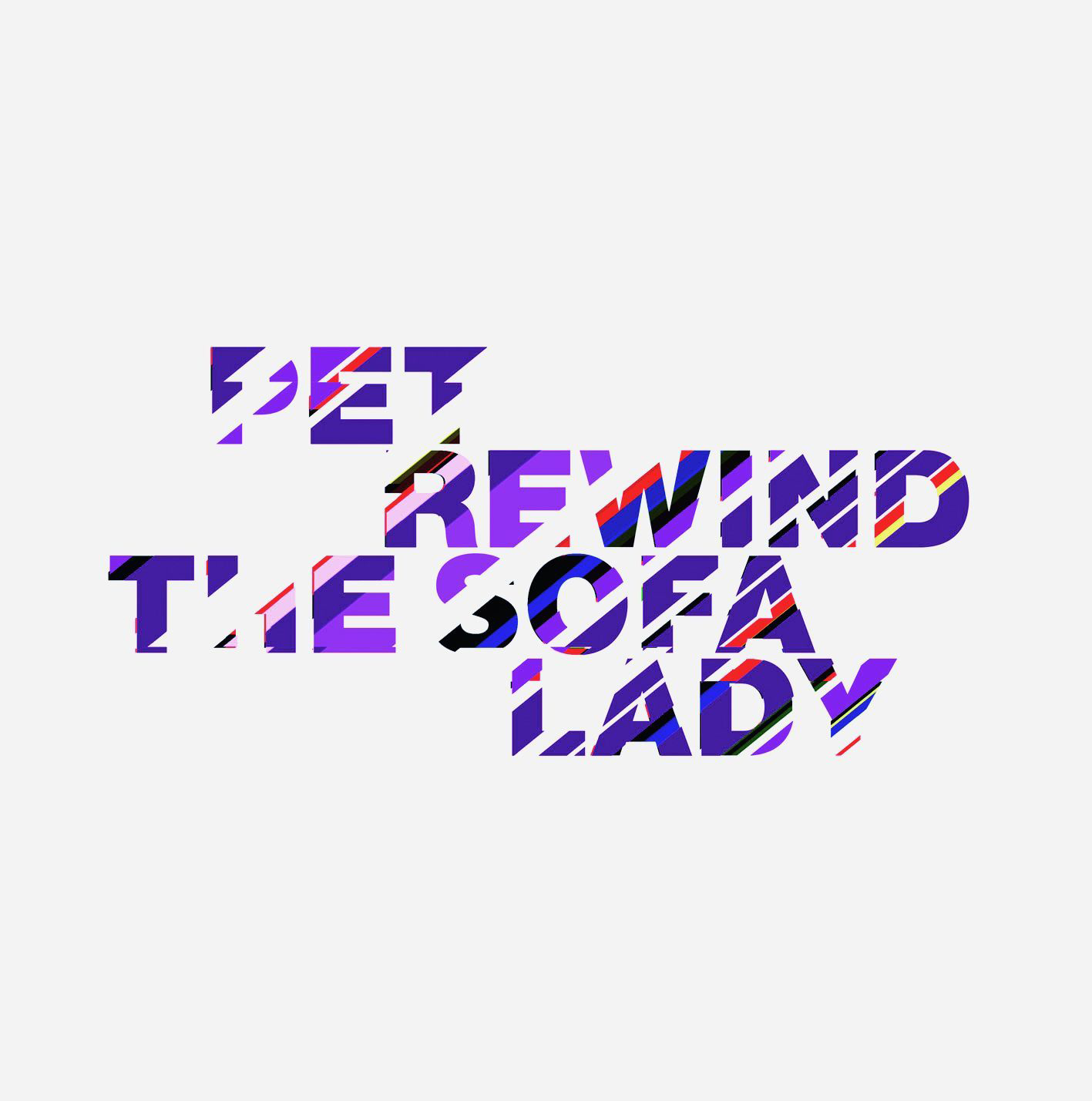 Pet – Rewind The Sofa Lady