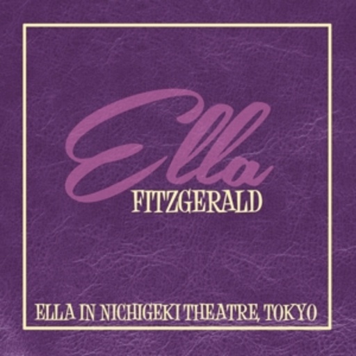Ella Fitzgerald – Ella In Nichigeki Theatre, Tokyo