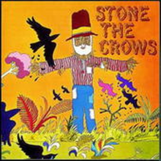 Stone The Crows – Stone The Crows