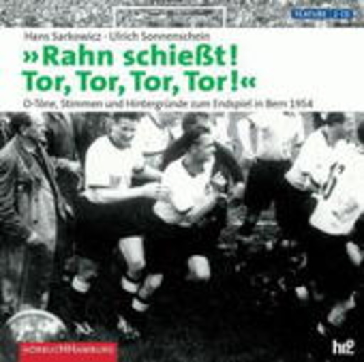 H. Sarkowicz/U. Sonnenschein – Rahn schießt! Tor, Tor, Tor, Tor!