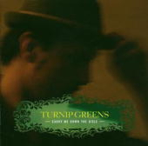 Turnip Greens – Carry Me Down The Aisle