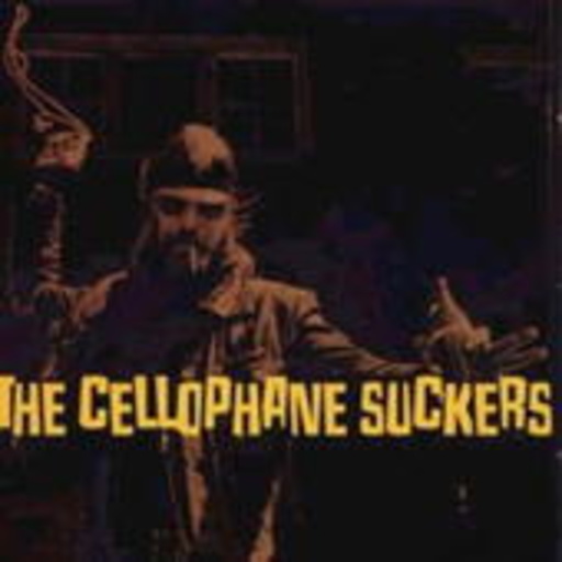 Cellophane Suckers – ... Hell Yeah