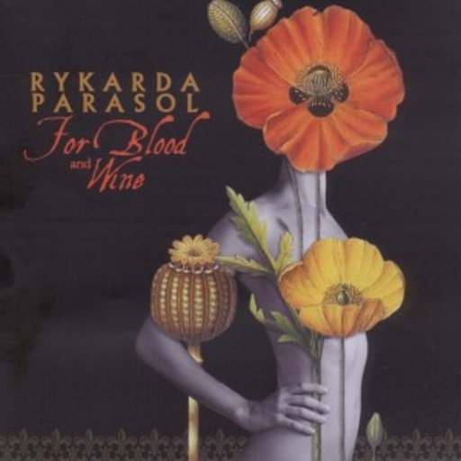 Rykarda Parasol – For Blood And Wine