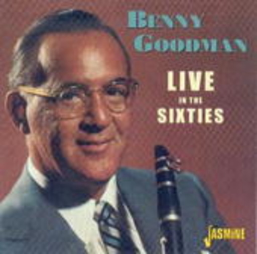 Benny Goodman – Live In The Sixties