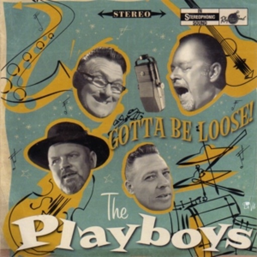 The Playboys – Gotta Be Loose!